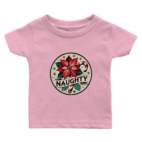 Festive Poinsettia Naughty Holiday Design Baby T Shirts