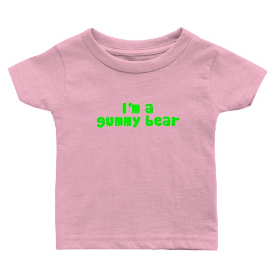 I'm A Gummy Bear Lyrics Baby T Shirts