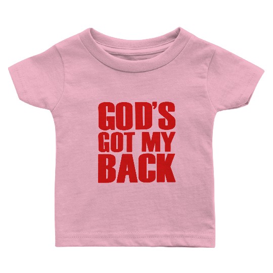 GOD'S GOT MY BACK Baby T Shirts