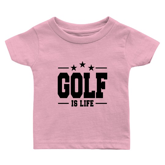 golf is life 1 Baby T Shirts