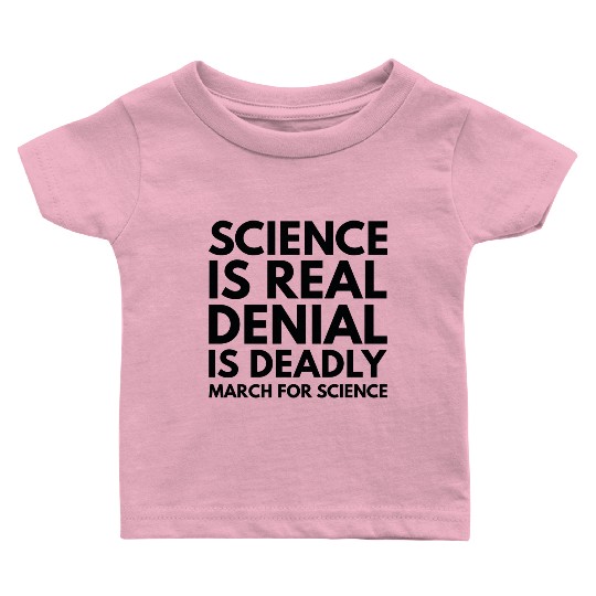 Science Is Real Baby T Shirts