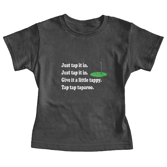 Happy Gilmore Quote - Just Tap It In Baby Tees