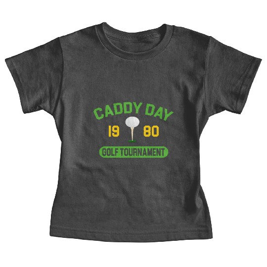 Caddy Day Golf Tournament - Caddyshack Baby Tees