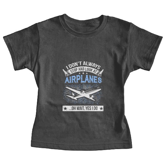 Airplane - Look At Airplanes Baby Tees