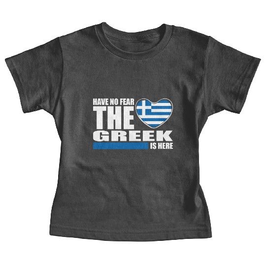 Have No Fear The Greek Is Here Baby Tees