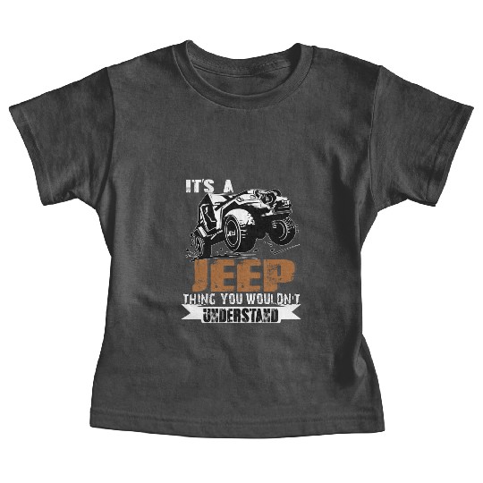It's A Jeep Thing You Wouldn't Understand Baby Tees