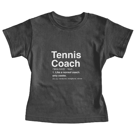Tennis Coach Definition Baby Tees