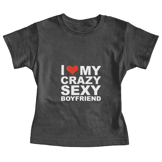 I Love my hot crazy sexy boyfriend Valentine's Day Baby Tees