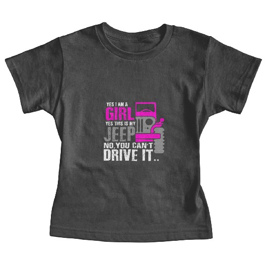 Funny I Am A Girl This Is My Jeep Girl Car Gift Baby Tees