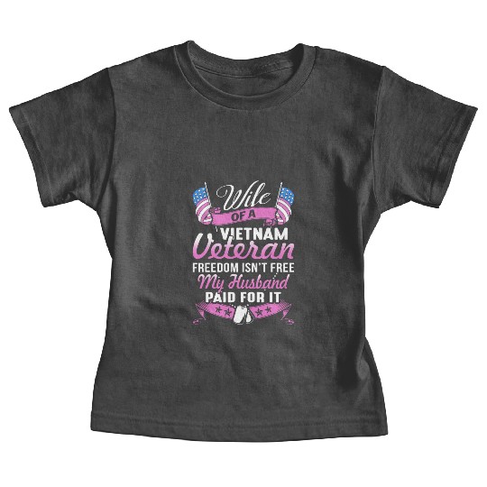 wife of a vietnam veteran freedom isnt free my hus Baby Tees