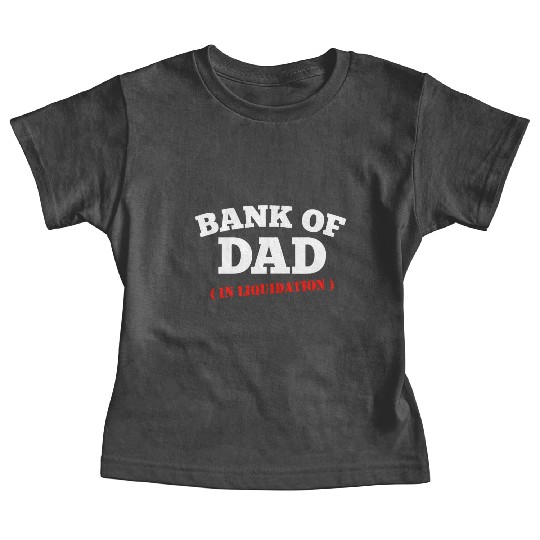 BANK OF DAD Baby Tees