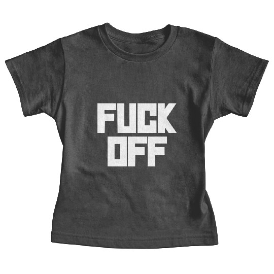 fuck off please Baby Tees