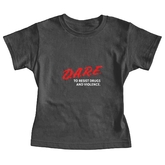 Dare To Resist Drugs Violence Brand New Multiple S Baby Tees