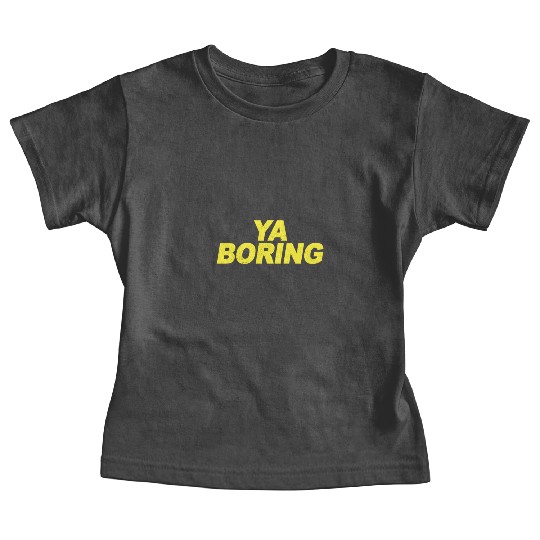 Ya Boring Brooklyn Nine Nine B99 Quotes Baby Tees