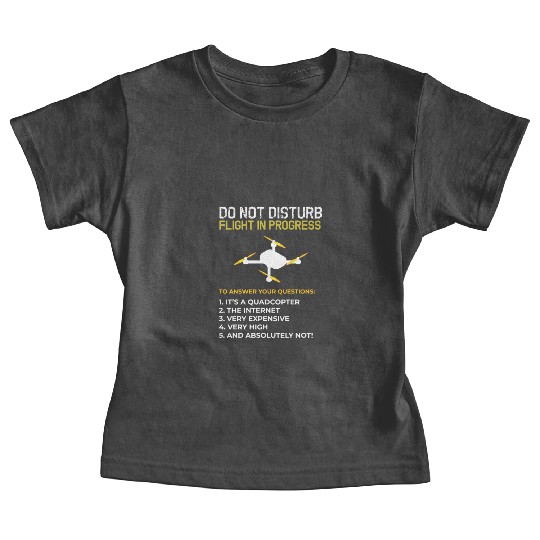 Do Not Disturb Flight In Progress Drone Hobby Rc Baby Tees