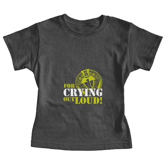 Stargate SG1 O Neill For Crying Out Loud Quote TV Baby Tees