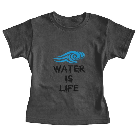 Water is life Baby Tees