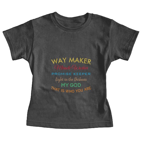 Way Maker miracle worker promise keeper light Baby Tees