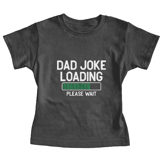 Dad joke loading please wait Baby Tees