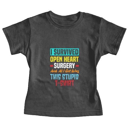 I Survived Bypass Surgery Open Heart Surgery Baby Tees