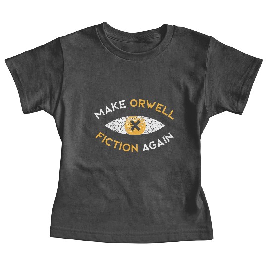 Make Orwell fiction again Philosophy Baby Tees