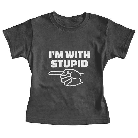 I'm With Stupid Men Gift Baby Tees