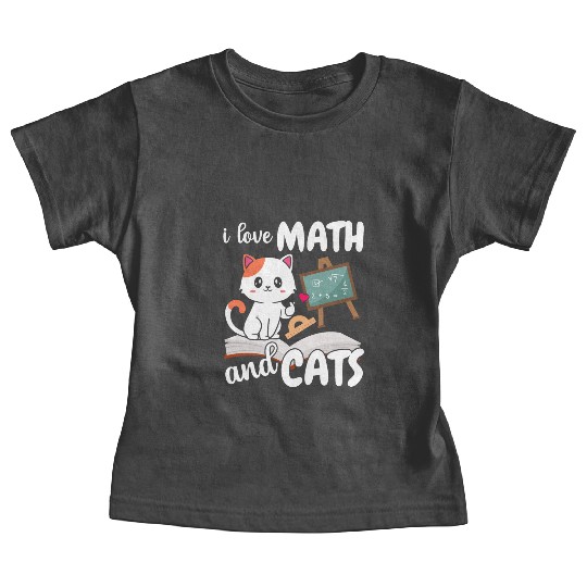 I Love Math And Cats Mathematics Baby Tees