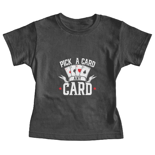 Pick A Card Any Card Magic Magician Wizardry Baby Tees