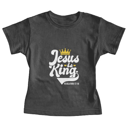 Jesus Is King Revelation 17:14 Christian Baby Tees