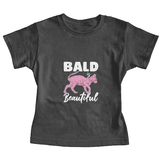 Bald Is Beautiful Sphynx Cat Hair less Sphynx Baby Tees