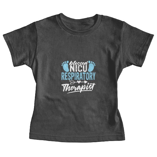 Blessed NICU Respiratory Therapist - Awesome RT Baby Tees