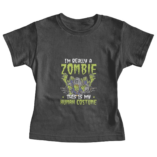 I'm Really A Zombie This Is My Human Costume Baby Tees