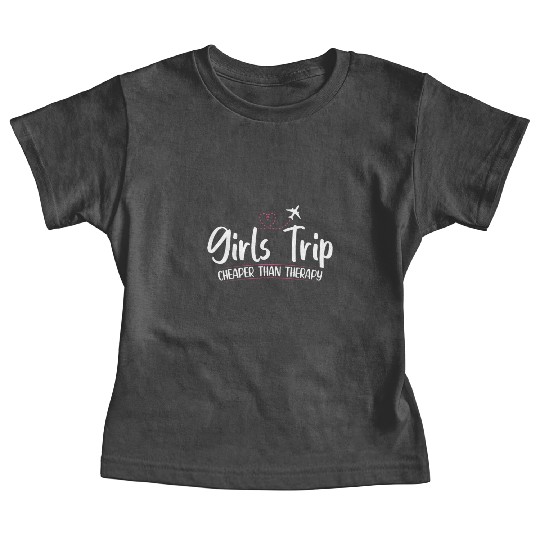 Girls Trip Cheaper Than A Therapy 2021 Fun Party Baby Tees