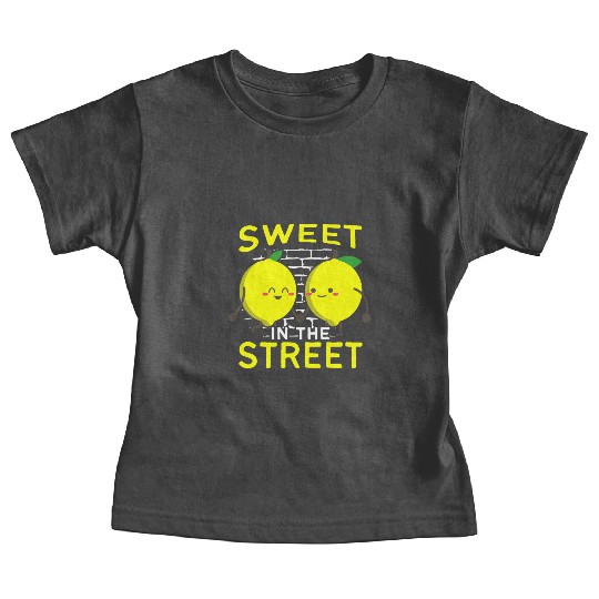 Sweet In The Street Sell Lemonade Funny Lemon Baby Tees