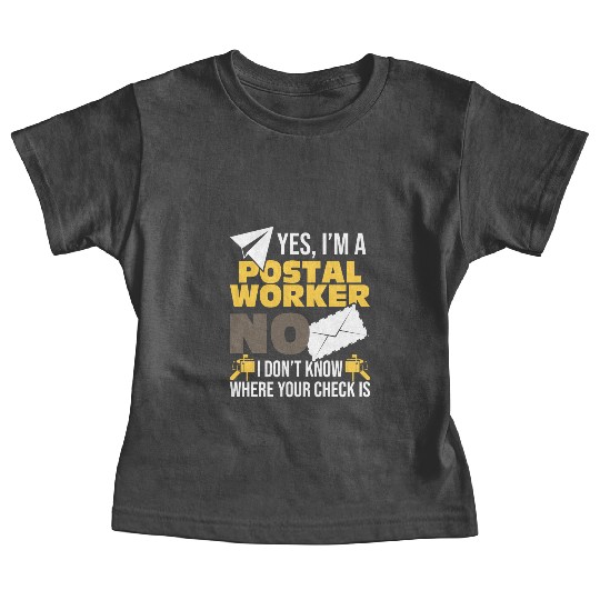 Yes I'm A Postal Worker Postman Mailman Mail Baby Tees