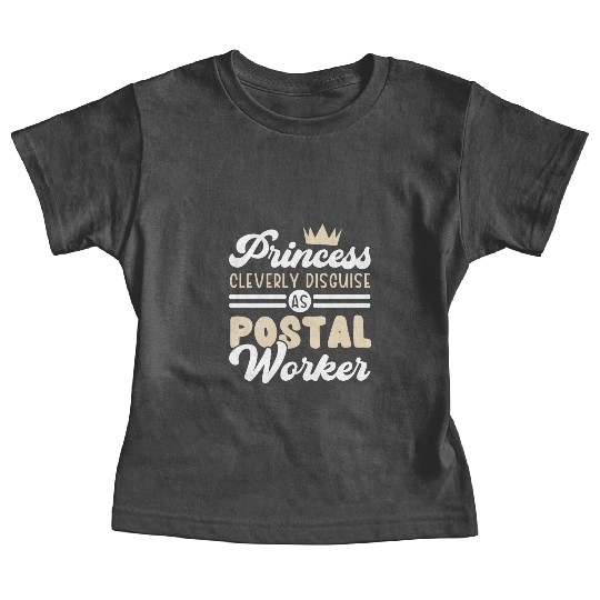 Princess Cleverly Disguise As A Postal Worker Baby Tees