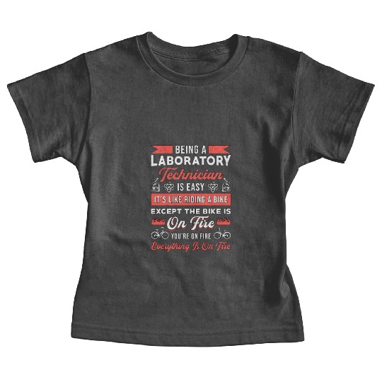 Being A Laboratory Technician Science Lab Tech Baby Tees