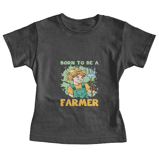 Farming born to be a farmer farmers farm Baby Tees