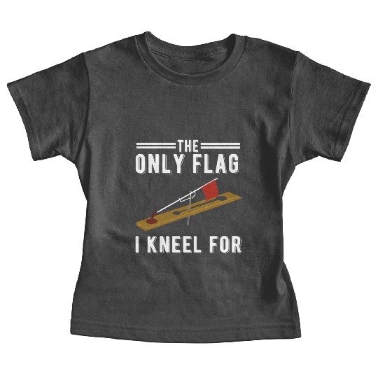 Ice Fishing Tip Up Flag Only Flag I Kneel For Baby Tees