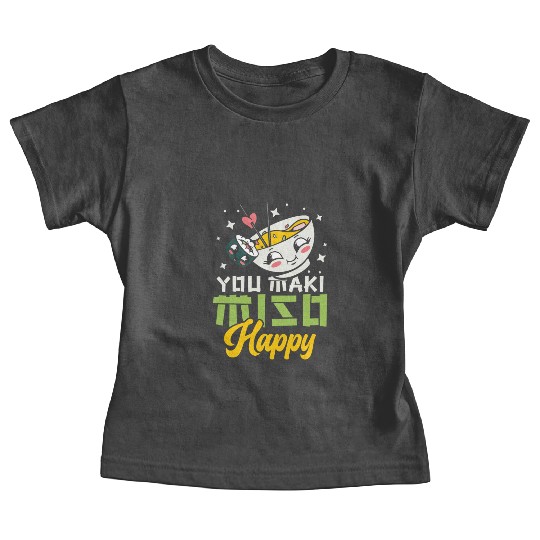 You Maki Miso Happy Ramen Lover Japan Japanese Baby Tees