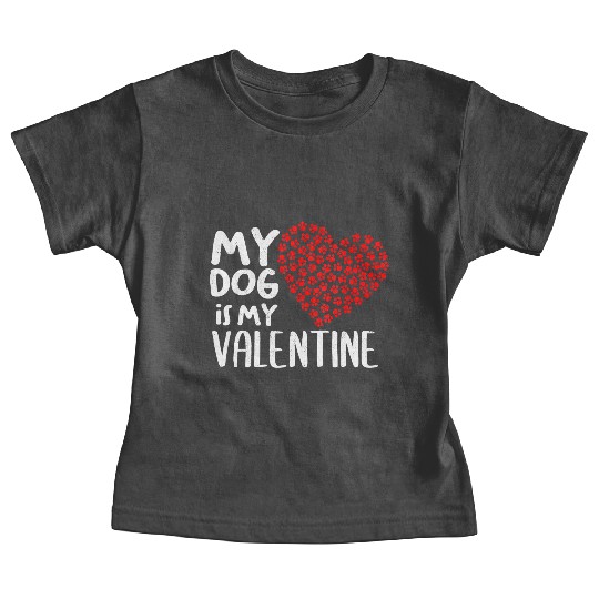 Womens My Dog Is My Valentine Cute Dog Owner V Day Baby Tees
