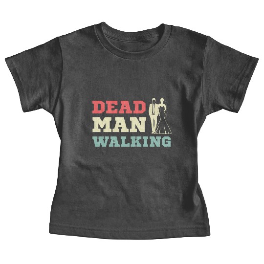 Dead Man Walking Comedian Gift Baby Tees