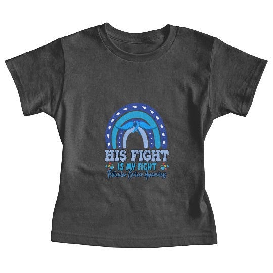 Testicular Cancer His Fight Is My. Funny Sarcasm Baby Tees