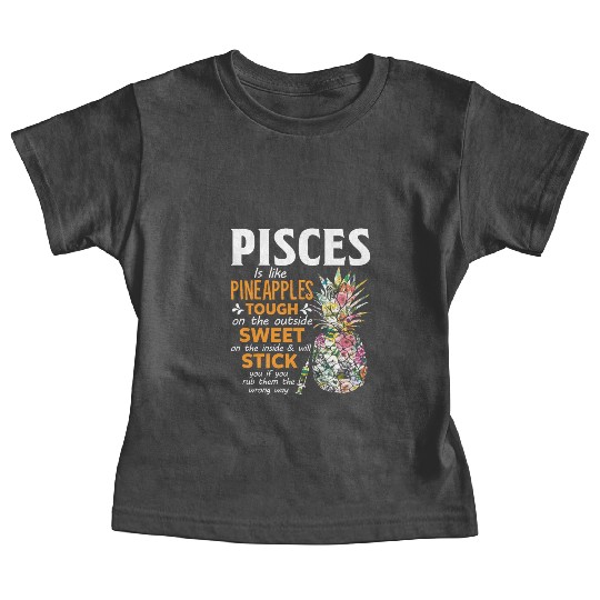 Pisces Is Like Pineapples Tough The Outside Sweet Baby Tees