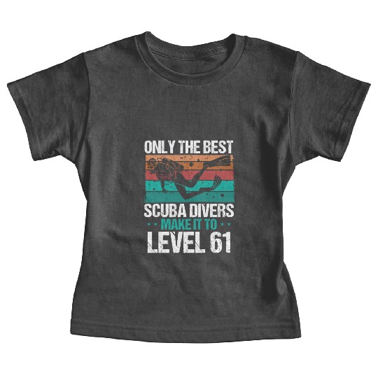 61 Scuba Diving Level 61 Year Diver Snorkeling Baby Tees
