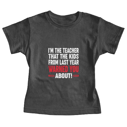 Last Year Teacher Appreciation Gifts Baby Tees