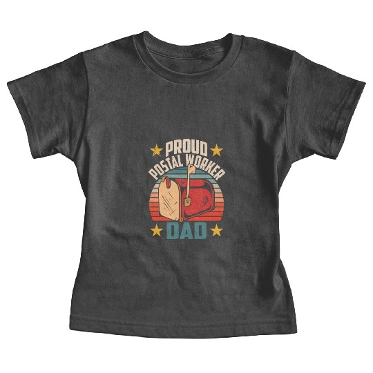 Proud Postal Worker Dad Mailman Postman Courier Baby Tees