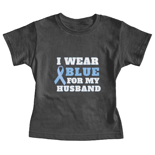 I Wear Blue For My Husband Prostate Cancer Awarene Baby Tees