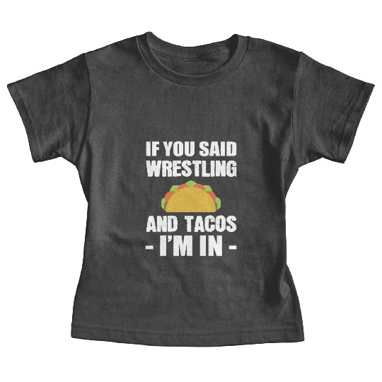 Wrestling and Tacos Food Lover Gift Baby Tees