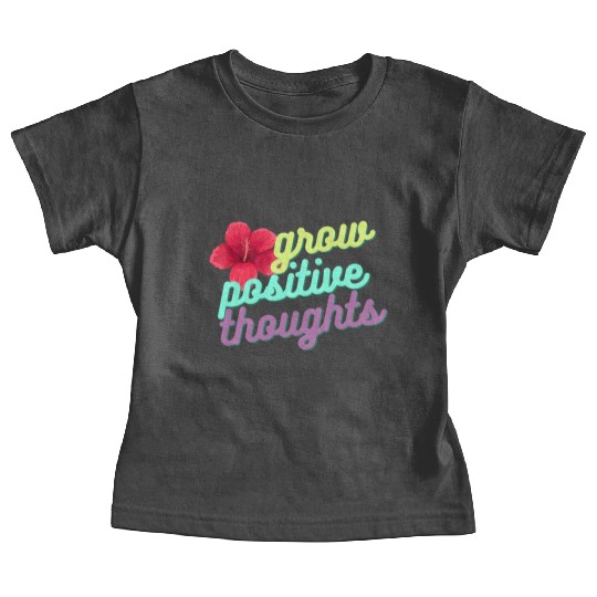 Grow positive Thoughts Baby Tees